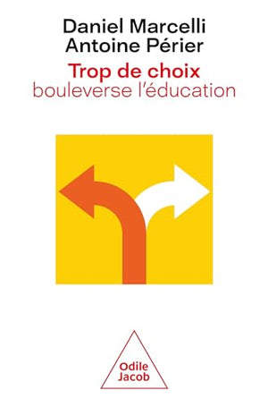 Trop de choix bouleverse l'éducation