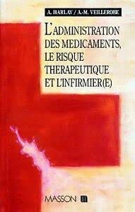 L'administration des médicaments, le risque thérapeutique et l'infirmier(e)