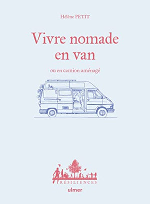 Vivre nomade en van ou en camion aménagé