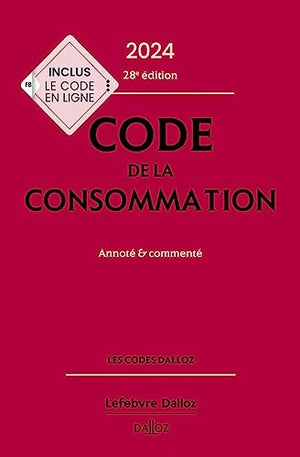 Code de la consommation 2024 28ed - Annoté et commenté