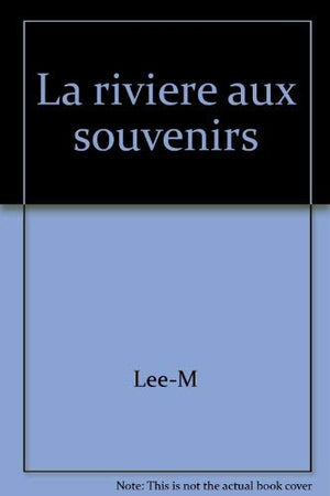 La riviere aux souvenirs