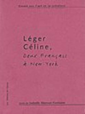 Léger Céline, deux Français à New York