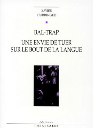 Bal-trap - Une envie de tuer sur le bout de la langue