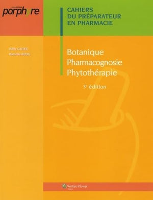 BOTANIQUE PHARMOCOGNOSIE PHYTOTHERAPIE 3E EDITION