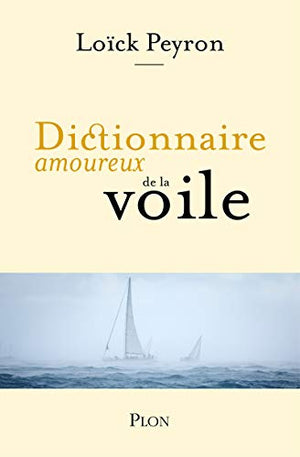 Dictionnaire amoureux de la voile