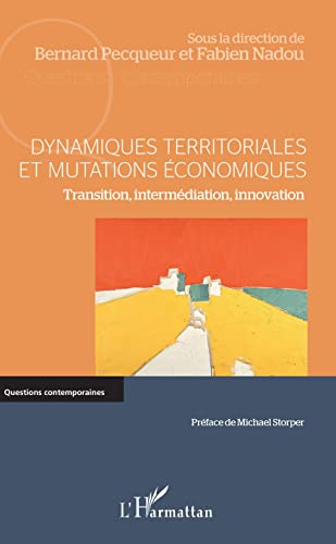 Dynamiques territoriales et mutations économiques: Transition, intermédiation, innovation