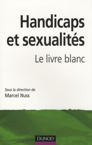 Handicaps et sexualités: Le livre blanc