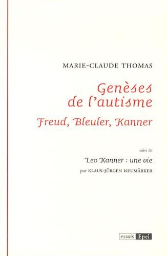 GENESES DE L'AUTISME, FREUD, BLEULER, KANNER (0000)
