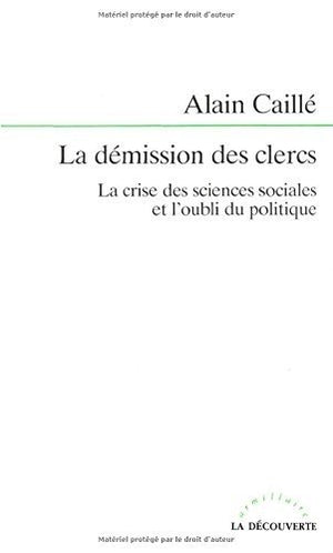 La Démission des clercs : La Crise des sciences sociales et l'oubli du politique