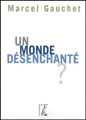 Le monde désenchanté