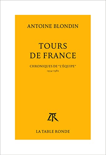 Tours de France. Chroniques intégrales de "L'Equipe", 1954-1982