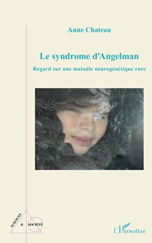Le syndrome d'Angelman: Regard sur une maladie neurogénétique rare