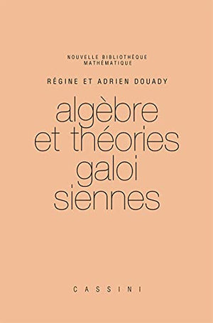 Algèbre et théories galoisiennes