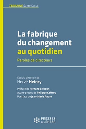 La fabrique du changement au quotidien: Paroles de directeurs