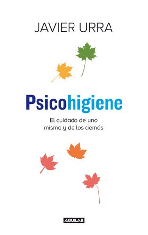 Psicohigiene: El cuidado de uno mismo y de los demás (Divulgación)