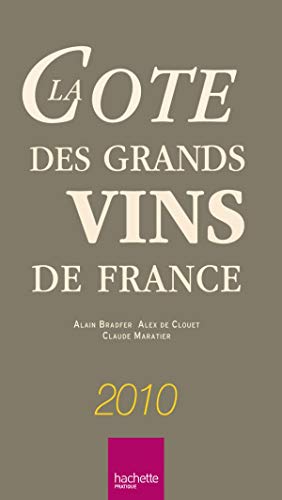 La cote des grands vins de France 2010