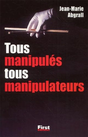 Tous manipulés, tous manipulateurs