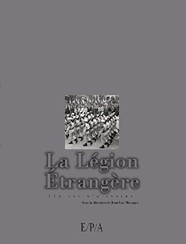 La Légion étrangère: 175 Ans d'histoire