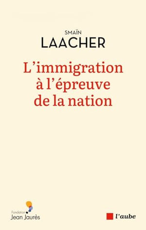 L'immigration à l'épreuve de la Nation