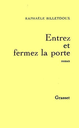 Entrez et fermez la porte