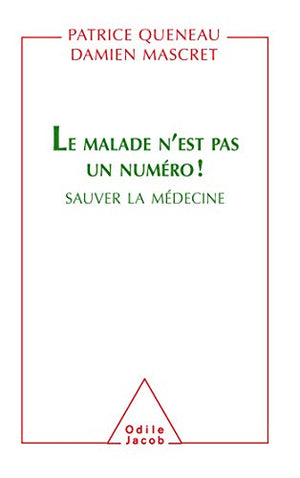 Le malade n'est pas un numéro ! Sauver la médecine