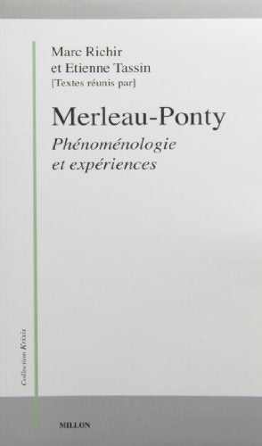 Merleau-Ponty, phénoménologie et expériences