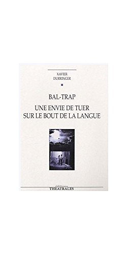 Bal-trap : une envie de tuer sur le bout de la langue