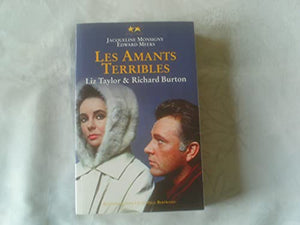 Elizabeth Taylor et Richard Burton : Les amants terribles