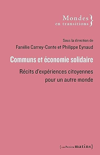 Communs et économie solidaire - Récits d'expériences citoyennes pour un autre monde
