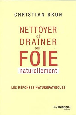 Nettoyer et drainer son foie naturellement