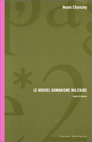 Le nouvel humanisme militaire. Leçons du Kosovo