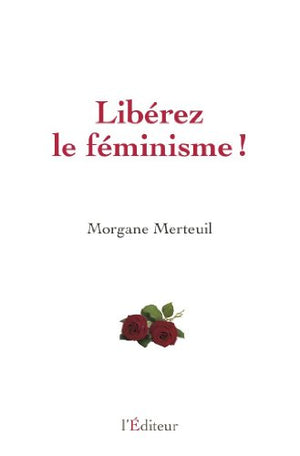 Libérez le féminisme !