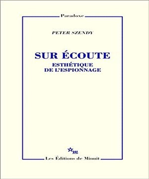 Sur écoute: Esthétique de l'espionnage