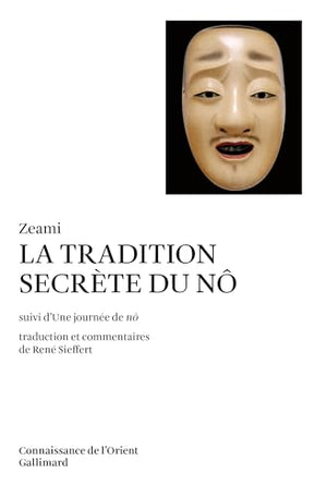 La tradition secrète du nô / Une journée de nô