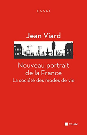 Nouveau portrait de la France: La société des modes de vie