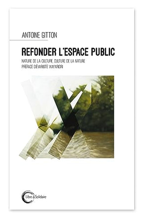 Refonder l'espace public