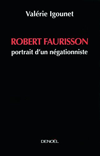 Robert Faurisson: Portrait d'un négationniste