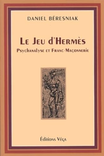 Le Jeu d'Hermès - Psychanalyse et Franc-Maçonnerie