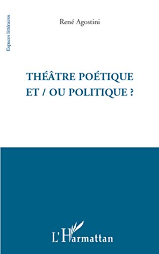 Théâtre poétique et/ou politique ?