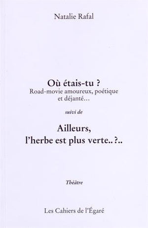 Où étais-tu ? suivi de Ailleurs, l'herbe est plus verte ?