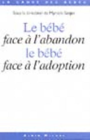 Le bébé face à l'abandon, le bébé face à l'adoption