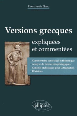 Versions grecques expliquées et commentées