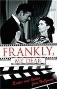 Frankly, My Dear: Quips and Quotes from Hollywood