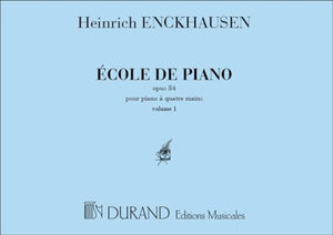 HEINRICH ENCKHAUSEN : ECOLE DE PIANO OPUS 84 N 1 ET 2  - VOL 1 - PIANO 4 MAINS