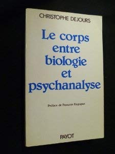 Le Corps entre biologie et psychanalyse