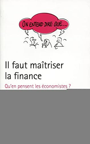 Il faut maîtriser la finance