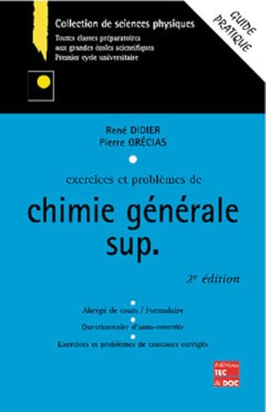 Exercices et problèmes de chimie générale, math sup : guide pratique