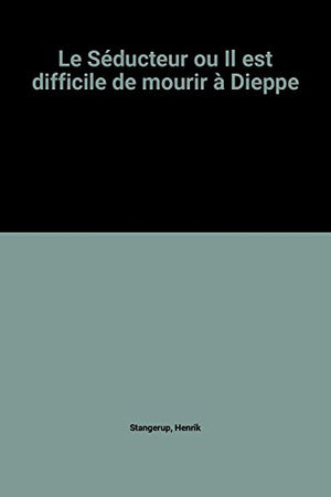 Le Séducteur ou Il est difficile de mourir à Dieppe