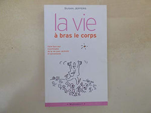 La vie à bras-le-corps: Faire face à l'incertitude