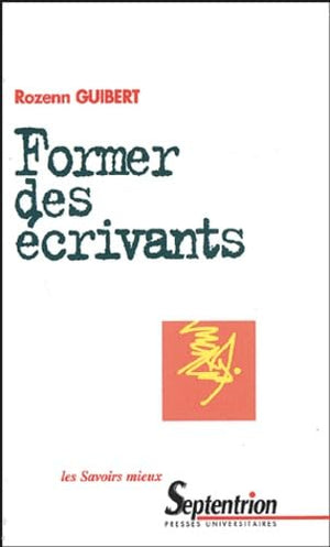 Former des écrivants : Principes des ateliers d'écriture en formation d'adultes